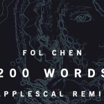 200 Words von Fol Chen im Applescal Remix