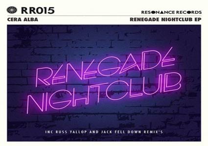 Renegade Nightclub EP - Cera Alba