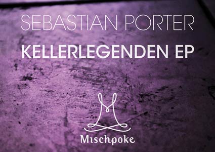 Kellerlegenden EP - Sebastian Porter