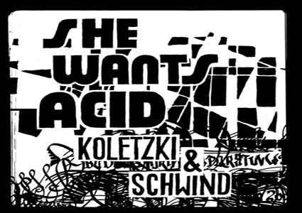 She wants Acid von Koletzki & Schwind