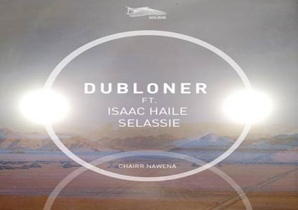 Chairr Nawena von dubLoner ft. Isaac Haile Selassie