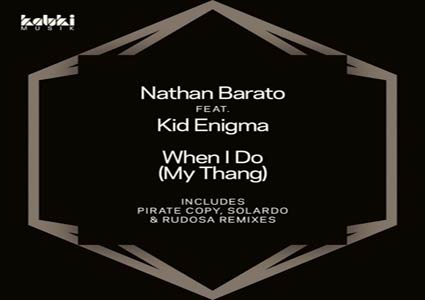 When I Do (My Thang) - Nathan Barato featuring Kid Enigma