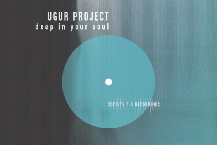 Deep In Your Soul EP - Ugur Project