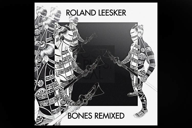 Bones (Remixed) - Roland Leesker
