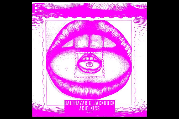Acid Kiss EP - Balthazar & JackRock