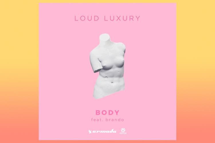 Body - Loud Luxury