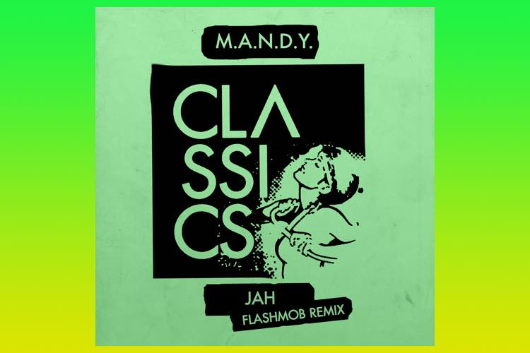 Jah (Flashmob Remix) - M.A.N.D.Y.