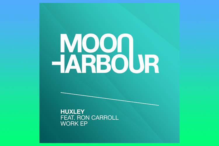 Work EP - Huxley feat. Ron Carroll