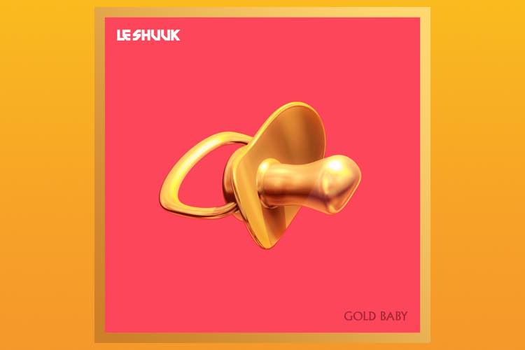 Gold Baby - Le Shuuk
